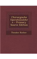 Chirurgische Operationslehre - Primary Source Edition