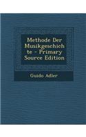 Methode Der Musikgeschichte - Primary Source Edition: (German)