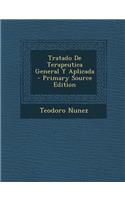 Tratado de Terapeutica General y Aplicada - Primary Source Edition