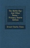 The Battle-Day: And Other Poems: And Other Poems