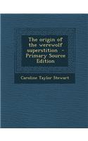 The Origin of the Werewolf Superstition