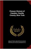 Pioneer History of Camden, Oneida County, New York
