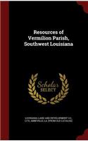 Resources of Vermilion Parish, Southwest Louisiana