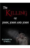 Killing of John, John and John