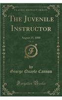 The Juvenile Instructor, Vol. 23: August 15, 1888 (Classic Reprint)