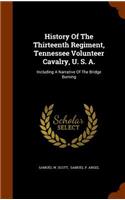 History Of The Thirteenth Regiment, Tennessee Volunteer Cavalry, U. S. A.