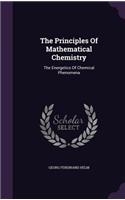 The Principles Of Mathematical Chemistry