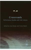 Crossroads: Performance Studies and Irish Culture