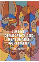 Justice, Democracy and Reasonable Agreement