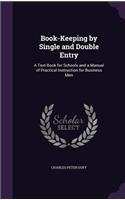 Book-Keeping by Single and Double Entry