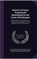 Reports of Cases Argued and Determined in the Court of Exchequer: From Easter Term, 32 George III. to [Trinity Term 37 George III.] ... Both Inclusive. [1792-1797], Volume 1