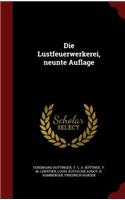 Die Lustfeuerwerkerei, Neunte Auflage