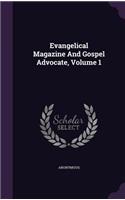 Evangelical Magazine and Gospel Advocate, Volume 1