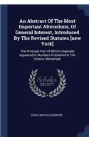 Abstract Of The Most Important Alterations, Of General Interest, Introduced By The Revised Statutes [new York]