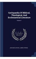 Cyclopaedia Of Biblical, Theological, And Ecclesiastical Literature; Volume 1