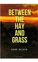 Between the Hay and Grass