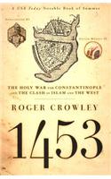 1453 : The Holy War for Constantinople and the Clash of Islam and the West: The Holy War for Constantinople and the Clash of Islam and the West(English)