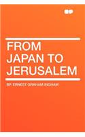 From Japan to Jerusalem