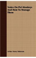 Notes On Pet Monkeys And How To Manage Them