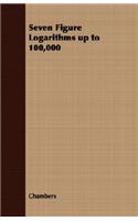 Seven Figure Logarithms Up to 100,000