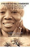 I've Got To Tell Somebody: A Spiritual Journey Through the Life of a Great Woman of God - A 24 Year Cancer Survivor(English)