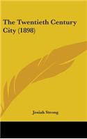 The Twentieth Century City (1898)