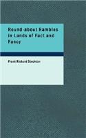 Round-About Rambles in Lands of Fact and Fancy