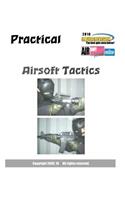 Practical Airsoft Tactics