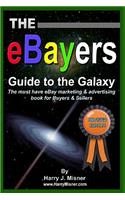 eBayers Guide To The Galaxy B&W Edition For Ebay Web Marketing & Internet Advertising: The Must Have Ebay Marketing & Advertising Book For Buyers & Sellers