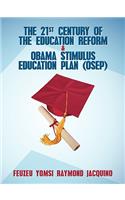 21st Century of the Education Reform & Obama Stimulus Education Plan (OSEP)