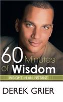 60 Minutes of Wisdom: Insight in an Instant