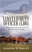 Limited Duty Officer (LDO): The Motivation, the Process, the End-State Goal in Becoming a Mustang