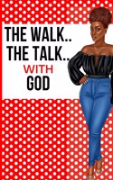 Walk The Talk with God