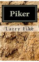 Piker: A Memoir of Child Abuse, Academic Disillusionment, and Familial Redemption: A Memoir of Child Abuse, Academic Disillusionment, and Familial Redemption(English)