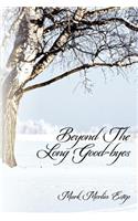 Beyond The Long Good-byes