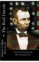 The Real Lincoln: From the Testimony of His Contemporaries: From the Testimony of His Contemporaries