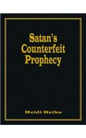 Satan's Counterfeit Prophecy