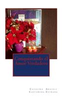 Conquistando el amor verdadero
