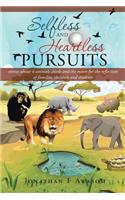 Selfless and Heartless Pursuits: Stories about 4 Animals, Birds and the Moon for the Reflection of Families, Children and Students