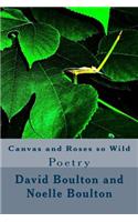 Canvas and Roses so Wild