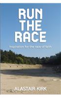 Run the Race: Inspiration for the race of faith