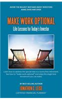 Make Work Optional: Life Lessons for Today's Investor