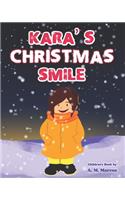 Children's Book: Kara's Christmas Smile: (Christmas Children's Picture Book On How To Raise A Kind And Caring Child) (Ages 3-8)(Inspiring Children Books Collection)