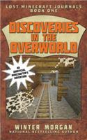 Discoveries in the Overworld: Lost Minecraft Journals, Book One(Lost Journals for Minecrafters Series)