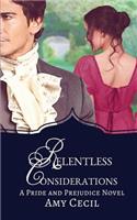 Relentless Considerations: A Tale of Pride and Prejudice