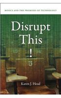 Disrupt This!