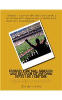 Fantasy Football Sidekick - Wide Receiver Situational Stats (2015 Edition): Interesting Data for the Avid Football Fan; Comprehensive Data for the Weekly/Season-Long Fantasy Football Player to Analyze
