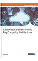 Advancing Consumer-Centric Fog Computing Architectures