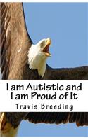 I am Autistic and I am Proud of It