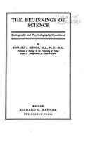 Beginnings of Science, Biologically and Psychologically Considered